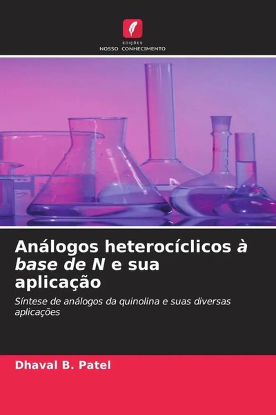 Dhaval B. Patel | AnáLogos HeterocíClicos à Base De N E Sua AplicaçãO | Buch-image