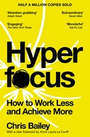 Hyperfocus | How To Work Less To Achieve More | Chris Bailey | Englisch | Buch