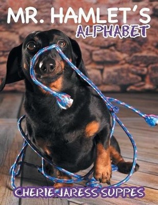 Mr. Hamlet'S Alphabet by Cherie Jaress Suppes (English) Paperback Book