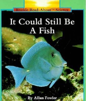 It Could Still Be a Fish (Rookie Read-About Science) - Paperback - GOOD