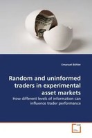 Emanuel BöHler | Random And Uninformed Traders In Experimental Asset Markets