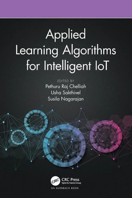 Applied Learning Algorithms for Intelligent IoT | Pethuru Raj Chelliah (u. a.)