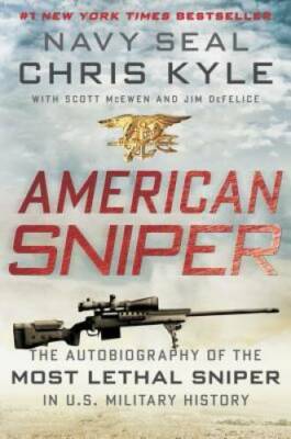 American Sniper: The Autobiography of the Most Lethal Sniper in U.S. Mili - GOOD
