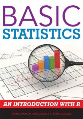 Basic Statistics: An Introduction with R by Tenko Raykov: New