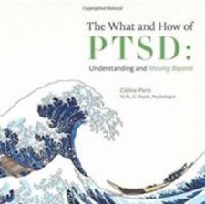 The What and How of PTSD: Understanding and Mo... 9781460282335 by Paris, Céline