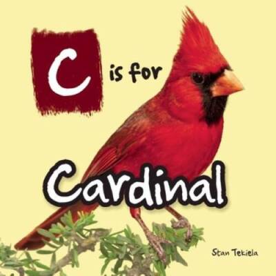 C is for Cardinal - Hardcover By Tekiela, Stan - GOOD