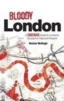 Bloody London Shocking Tales From London's Gruesome Past And Present Mchugh Buch