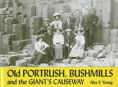 Old Portrush, Bushmills and the Giant's Causeway by Alex F. Young (Paperback,...