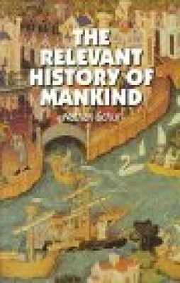 The Relevant History of Mankind Schur, Nathan: