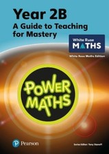 Josh Lury Tony S Power Maths Teaching Guide 2B - White Rose Maths e (Paperback)