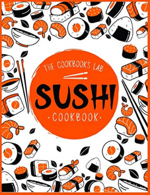 Sushi Cookbook: The Step-by-Step Sushi Guide for beginn -  NEW The Cookbook's  2