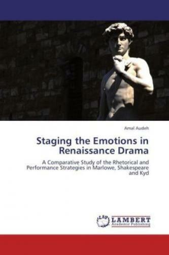 Thumbnail - Staging The Emotions In Renaissance Drama A Comparative Study Of The