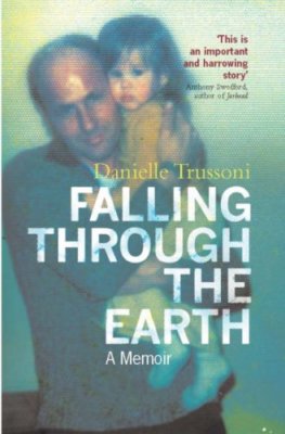 Falling Through the Earth By Danielle Trussoni. 9780330435376
