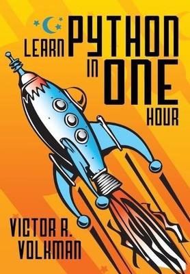 Victor R Volkman Learn Python in One Hour (Taschenbuch)