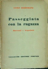 PASSEGGIATA CON LA RAGAZZA BARTOLINI LUIGI VALLECCHI 1930  BROSSURA