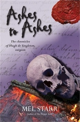 Ashes to Ashes: The Eighth Chronicle of Hugh de Singleton, Surgeon (Paperback or
