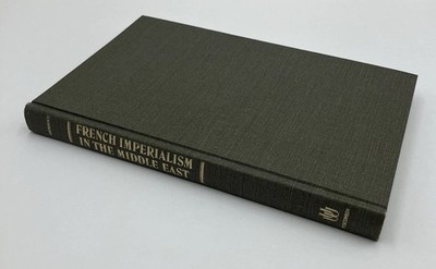 French Imperialism in the Middle East 1900-1914 Vintage HC William I. Shorrock