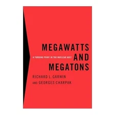 Megawatts and Megatons by Richard Garwin