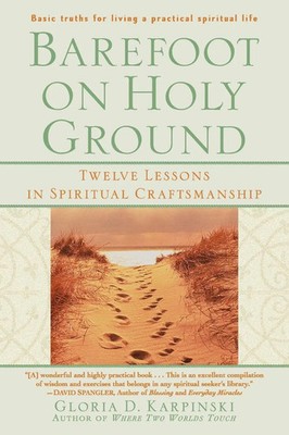 Barefoot on Holy Ground Twelve Lessons in Spiritual Craftsmanship Karpinski Buch