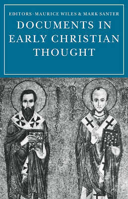Documents in Early Christian Thought Wiles Santer Paperback 9780521099158