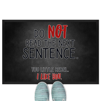 Do not read the next sentence. You little rebel. I like you 18001000434