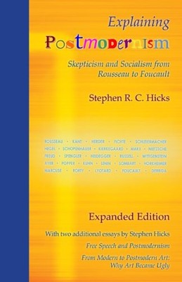 Explaining Postmodernism: Skepticism and Socialism from Rousseau to Foucault (E,