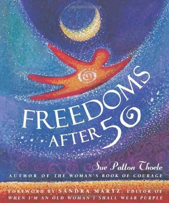 FREEDOMS AFTER FIFTY By Sue Patton Thoele - Hardcover **BRAND NEW**
