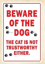 Beware of the Dog The Cat is not Trustworthy Either metal tin sign wall items