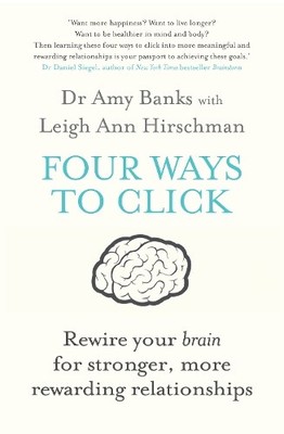 Four Ways to Click: Rewire Your Brain for Stronger, More Reward... by Banks, Amy