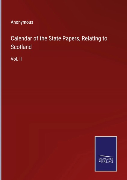 Anonymous | Calendar Of The State Papers, Relating To Scotland | Buch | Englisch-image