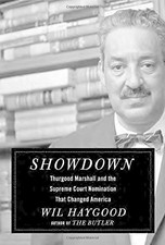SHOWDOWN: THURGOOD MARSHALL AND THE SUPREME COURT By Wil Haygood - Hardcover NEW