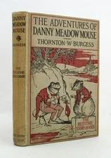 THE ADVENTURES OF DANNY MEADOW MOUSE Thornton W Burgess 1915 First Edition HB