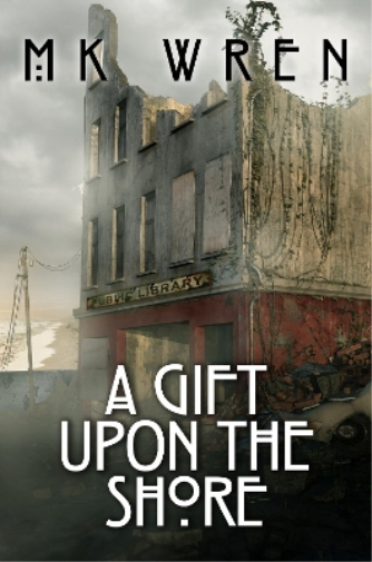 M.K. Wren A Gift Upon the Shore (Tascabile)