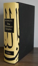 The Ottoman Empire by Lord Kinross, Folio Society 2003, 6th Pr. 2008, SC/HC/LN