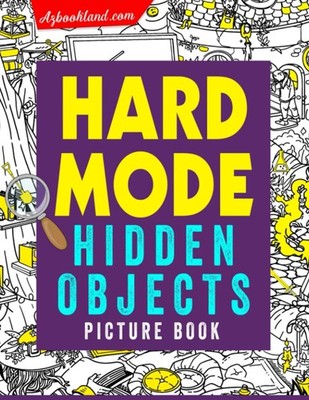 Hard Mode Hidden Objects Picture Book: Seek and Find Activity Book | Way to Have