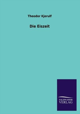 Kjerulf - Die Eiszeit - New paperback or softback - N555z