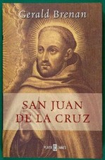 San Juan de la Cruz. Por Gerald Brenan. Barcelona : Plaza & Janés, 2000.
