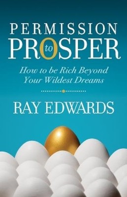 Ray Edwards Permission to Prosper (Paperback) (UK IMPORT)