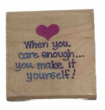 When You Care Enough You Make it Yourself Card Word Phrase Wood Rubber Stamp