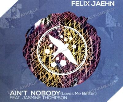 Ain'T Nobody (Loves Me Better) (2-Track) - Jaehn,Felix Feat. Thompson,Ja ... '
