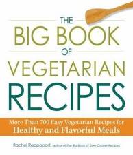 Big Book Of Vegetarian Recipes : More Than 700 Easy Vegetarian Recipes For...