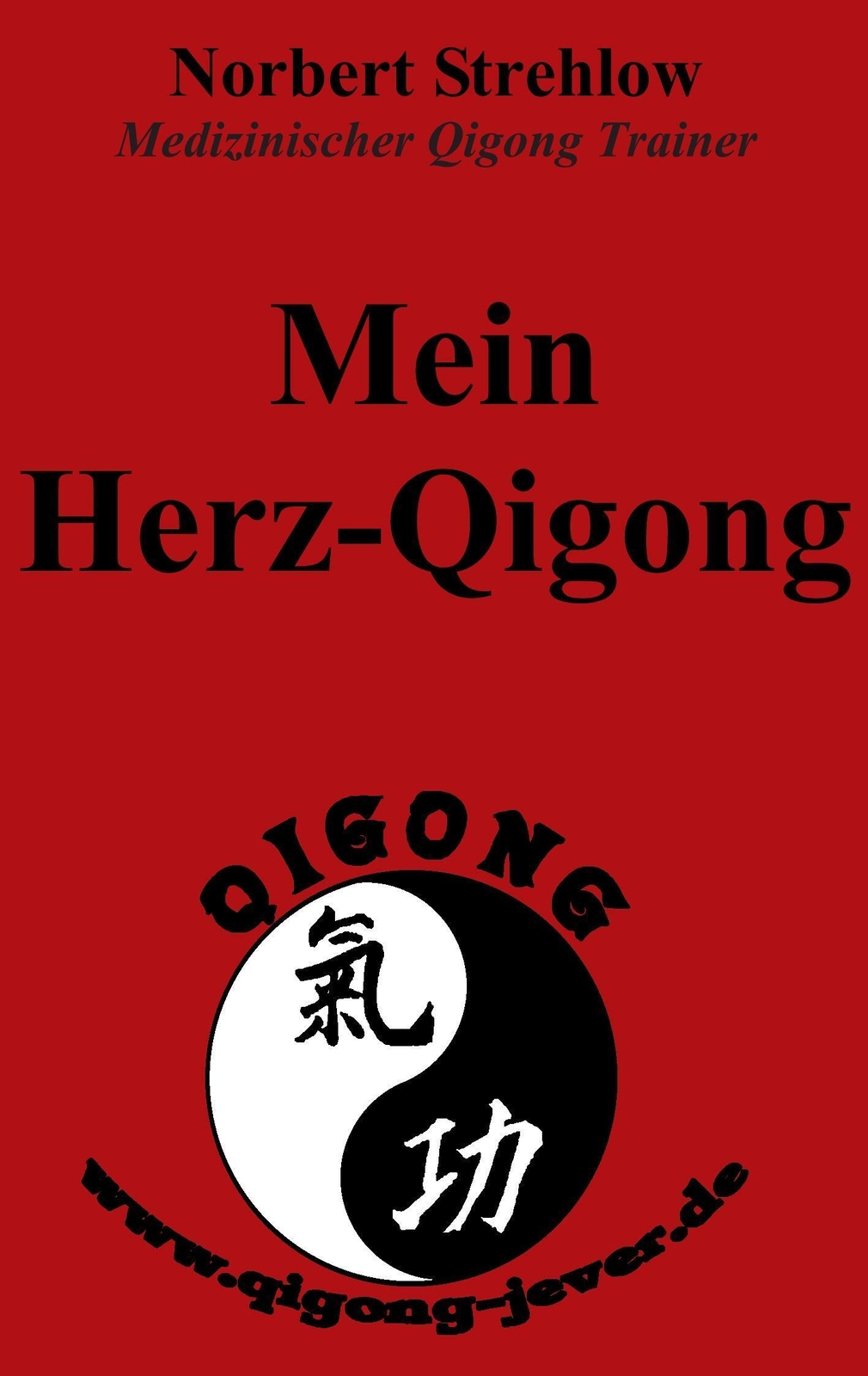 Thumbnail - Mein Herz-qigong Norbert Strehlow Taschenbuch Paperback 76 S. Deutsch