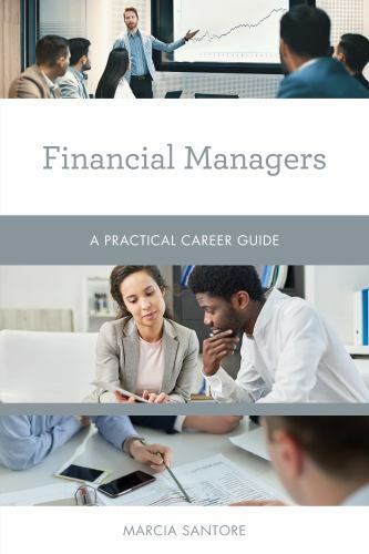 Financial Managers : A Practical Career Guide by Marcia Santore (2021, Trade ...