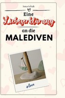 Eine LiebeserkläRung An Die Malediven Anna Schulz