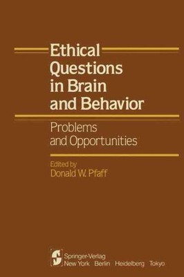 Ethical Questions in Brain and Behavior : Problems and Opportunities, Paperba...