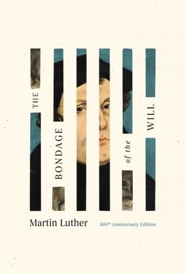 BONDAGE OF THE WILL THE by LUTHER, MARTIN Hardback Self Help Business