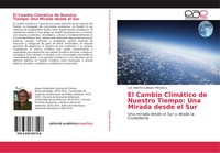 Luis Alberto Gallegos Mendoza | El Cambio ClimáTico De Nuestro Tiempo: Una...
