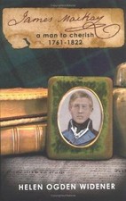 James Mackay: a man to cherish 1761-1822 by Helen Ogden Widener