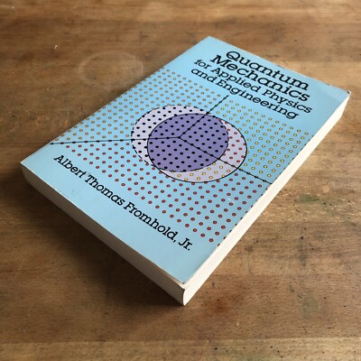 Quantum Mechanics for Applied Physics and Engineering.  A T Fromhold Jr.