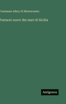 Testacei nuovi dei mari di Sicilia by Tommasso Allery Di Monterosato (Italian) H